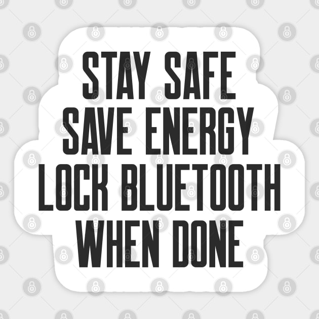 Cybersecurity Stay Safe Save Energy Lock Bluetooth When Done Sticker by FSEstyle